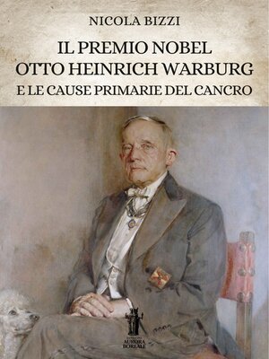 cover image of Il Premio Nobel Otto Heinrich Warburg e le cause primarie del cancro